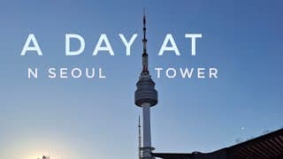 Thumbnail for Exploring N Seoul Tower 🗼 | Stunning Day & Night Views of Seoul! 🌆✨ | Hey Maruf